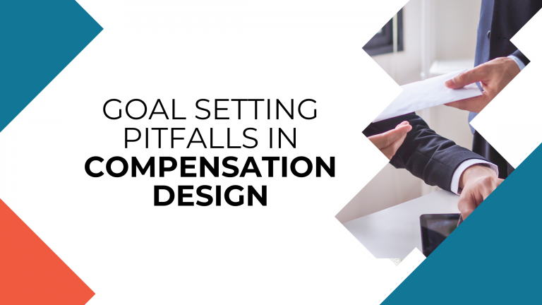 Goal Setting Pitfalls in Compensation Design